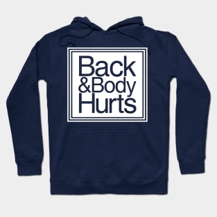 Back and Body Hurts Hoodie